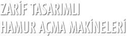 Zarif tasarımlı hamur açma makineleri